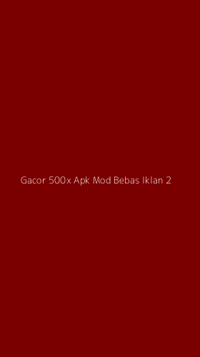 Tampilan Antarmuka Aplikasi Gacor 500x Apk Mod Bebas Iklan - 2