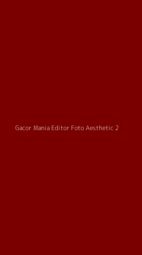 Tampilan Antarmuka Aplikasi Gacor Mania Editor Foto Aesthetic - 2