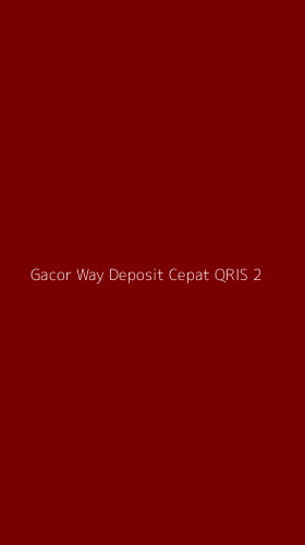 Tampilan Antarmuka Aplikasi Gacor Way Deposit Cepat Qris - 2