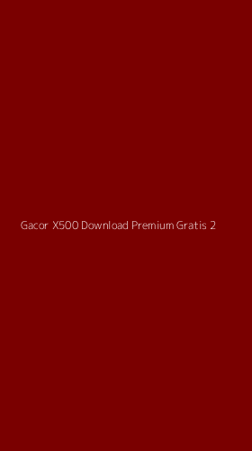 Tampilan Antarmuka Aplikasi Gacor X500 Download Premium Gratis - 2