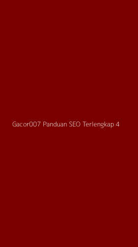 Tampilan Antarmuka Aplikasi Gacor007 Panduan Seo Terlengkap - 4