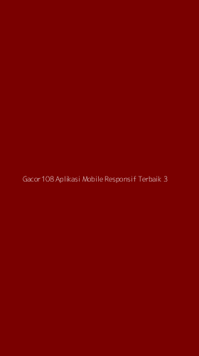 Tampilan Antarmuka Aplikasi Gacor108 Aplikasi Mobile Responsif Terbaik - 3