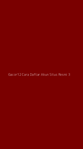 Tampilan Antarmuka Aplikasi Gacor12 Cara Daftar Akun Situs Resmi - 3