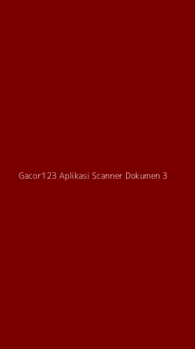 Tampilan Antarmuka Aplikasi Gacor123 Aplikasi Scanner Dokumen - 3