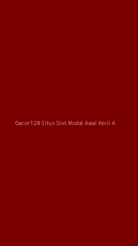 Tampilan Antarmuka Aplikasi Gacor128 Situs Slot Modal Awal Kecil - 4