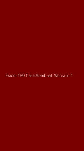 Tampilan Antarmuka Aplikasi Gacor189 Cara Membuat Website - 1