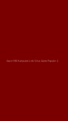 Tampilan Antarmuka Aplikasi Gacor189 Kumpulan Link Situs Game Populer - 2