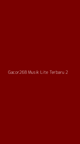 Tampilan Antarmuka Aplikasi Gacor268 Musik Lite Terbaru - 2