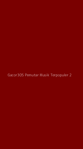 Tampilan Antarmuka Aplikasi Gacor305 Pemutar Musik Terpopuler - 2