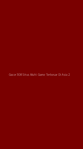 Tampilan Antarmuka Aplikasi Gacor308 Situs Multi Game Terbesar Di Asia - 2