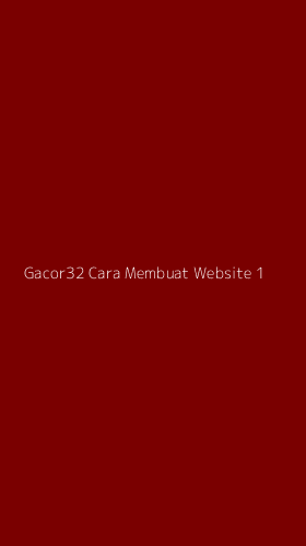 Tampilan Antarmuka Aplikasi Gacor32 Cara Membuat Website - 1