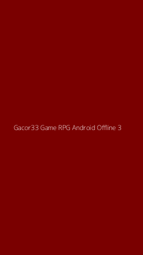 Tampilan Antarmuka Aplikasi Gacor33 Game Rpg Android Offline - 3