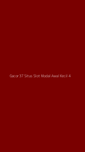 Tampilan Antarmuka Aplikasi Gacor37 Situs Slot Modal Awal Kecil - 4