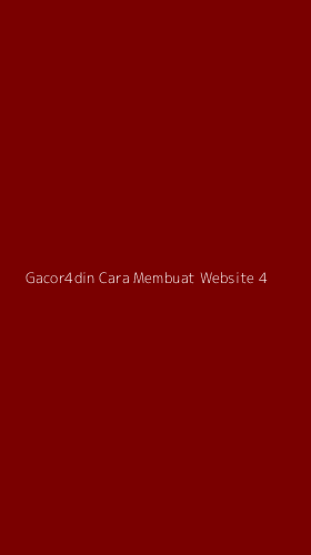 Tampilan Antarmuka Aplikasi Gacor4din Cara Membuat Website - 4