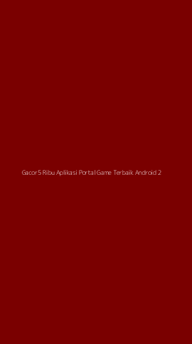 Tampilan Antarmuka Aplikasi Gacor5 Ribu Aplikasi Portal Game Terbaik Android - 2