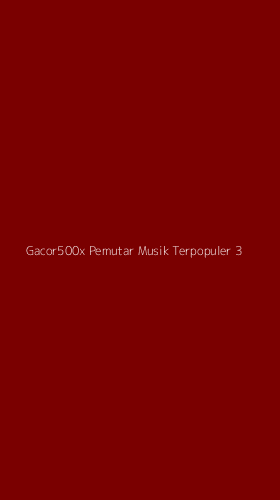 Tampilan Antarmuka Aplikasi Gacor500x Pemutar Musik Terpopuler - 3