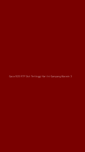 Tampilan Antarmuka Aplikasi Gacor505 Rtp Slot Tertinggi Hari Ini Gampang Maxwin - 3