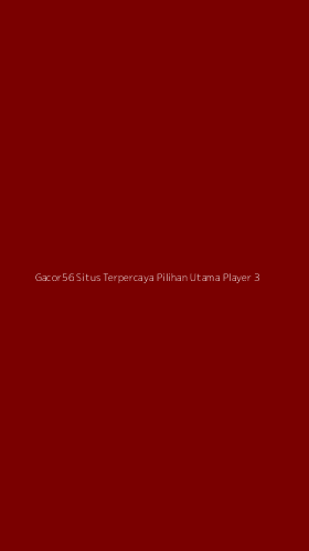 Tampilan Antarmuka Aplikasi Gacor56 Situs Terpercaya Pilihan Utama Player - 3