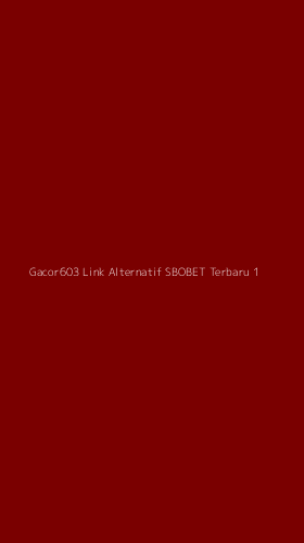 Tampilan Antarmuka Aplikasi Gacor603 Link Alternatif Sbobet Terbaru - 1