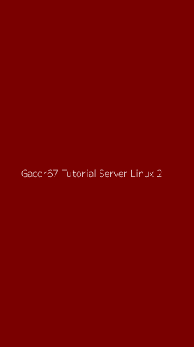 Tampilan Antarmuka Aplikasi Gacor67 Tutorial Server Linux - 2
