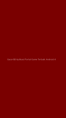 Tampilan Antarmuka Aplikasi Gacor68 Aplikasi Portal Game Terbaik Android - 4