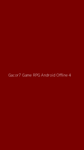 Tampilan Antarmuka Aplikasi Gacor7 Game Rpg Android Offline - 4