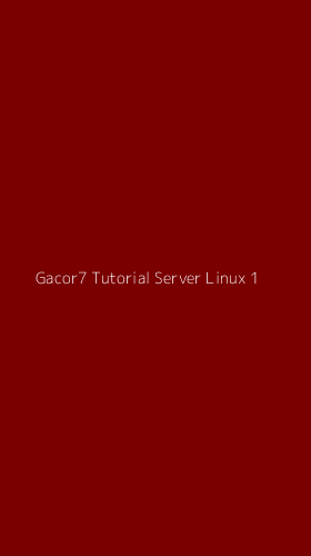 Tampilan Antarmuka Aplikasi Gacor7 Tutorial Server Linux - 1