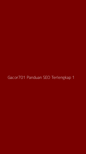Tampilan Antarmuka Aplikasi Gacor701 Panduan Seo Terlengkap - 1