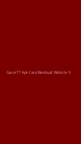 Tampilan Antarmuka Aplikasi Gacor77 Apk Cara Membuat Website - 3