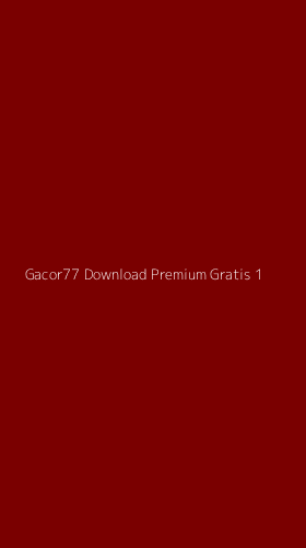Tampilan Antarmuka Aplikasi Gacor77 Download Premium Gratis - 1