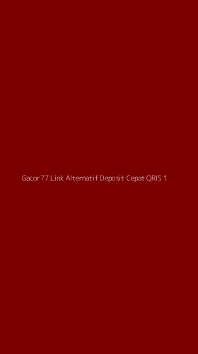 Tampilan Antarmuka Aplikasi Gacor77 Link Alternatif Deposit Cepat Qris - 1