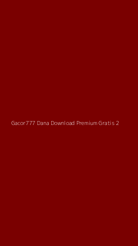 Tampilan Antarmuka Aplikasi Gacor777 Dana Download Premium Gratis - 2
