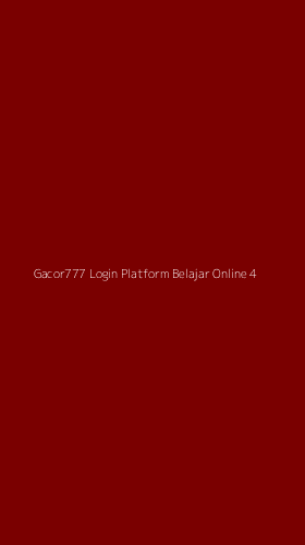 Tampilan Antarmuka Aplikasi Gacor777 Login Platform Belajar Online - 4