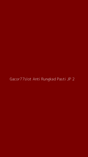 Tampilan Antarmuka Aplikasi Gacor77slot Anti Rungkad Pasti Jp - 2