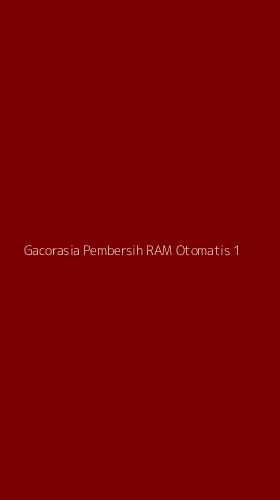 Tampilan Antarmuka Aplikasi Gacorasia Pembersih Ram Otomatis - 1