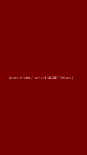 Tampilan Antarmuka Aplikasi Gacorchef Link Alternatif Sbobet Terbaru - 2