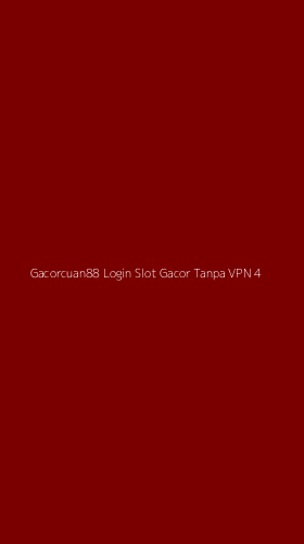 Tampilan Antarmuka Aplikasi Gacorcuan88 Login Slot Gacor Tanpa Vpn - 4