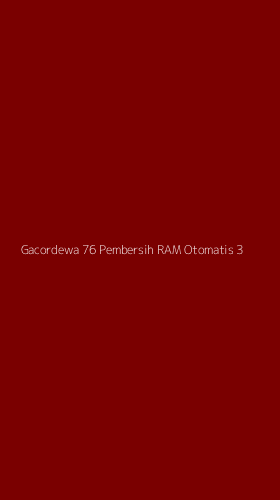 Tampilan Antarmuka Aplikasi Gacordewa 76 Pembersih Ram Otomatis - 3