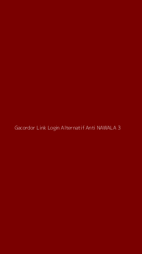 Tampilan Antarmuka Aplikasi Gacordor Link Login Alternatif Anti Nawala - 3