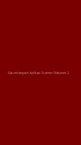 Tampilan Antarmuka Aplikasi Gacorelangwin Aplikasi Scanner Dokumen - 2