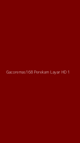 Tampilan Antarmuka Aplikasi Gacoremas168 Perekam Layar Hd - 1