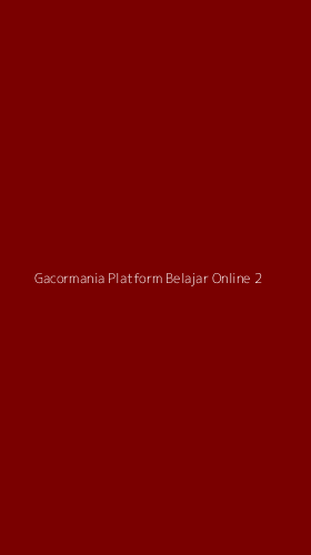 Tampilan Antarmuka Aplikasi Gacormania Platform Belajar Online - 2