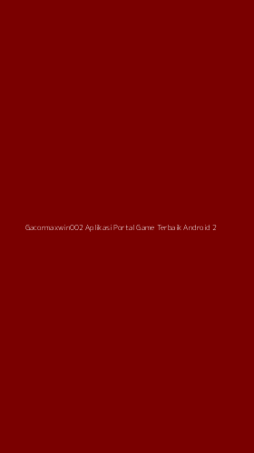Tampilan Antarmuka Aplikasi Gacormaxwin002 Aplikasi Portal Game Terbaik Android - 2