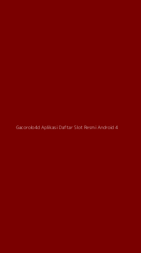 Tampilan Antarmuka Aplikasi Gacorolo4d Aplikasi Daftar Slot Resmi Android - 4
