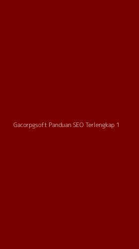 Tampilan Antarmuka Aplikasi Gacorpgsoft Panduan Seo Terlengkap - 1