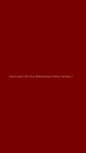 Tampilan Antarmuka Aplikasi Gacorrawit128 Situs Rekomendasi Pilihan Terbaik - 2