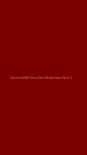 Tampilan Antarmuka Aplikasi Gacorslot88 Situs Slot Modal Awal Kecil - 2