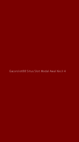 Tampilan Antarmuka Aplikasi Gacorslot88 Situs Slot Modal Awal Kecil - 4