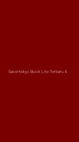 Tampilan Antarmuka Aplikasi Gacortokyo Musik Lite Terbaru - 4