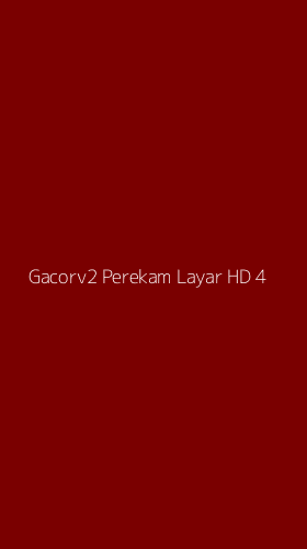 Tampilan Antarmuka Aplikasi Gacorv2 Perekam Layar Hd - 4
